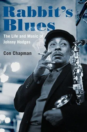 Cover: 9780190653903 | Rabbit's Blues | The Life and Music of Johnny Hodges | Con Chapman