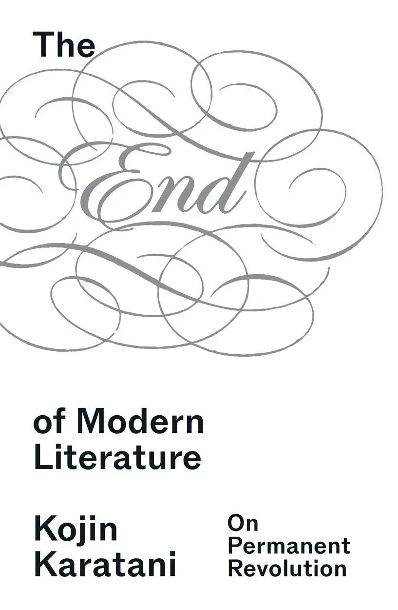 Cover: 9781836743903 | The End of Modern Literature | On Permanent Revolution | Karatani