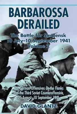 Cover: 9781906033903 | Barbarossa Derailed: The Battle for Smolensk 10 July-10 September...