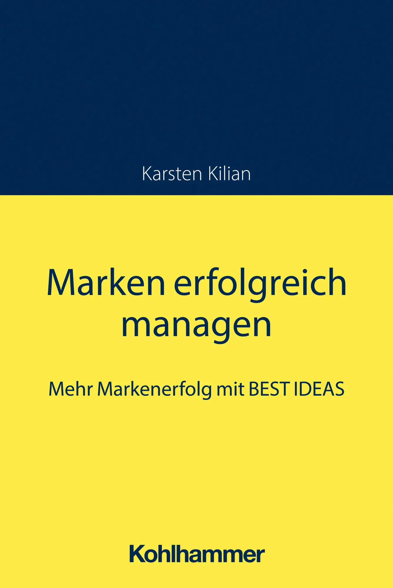 Cover: 9783170374003 | Marken erfolgreich managen | Mehr Markenerfolg mit BEST IDEAS | Kilian