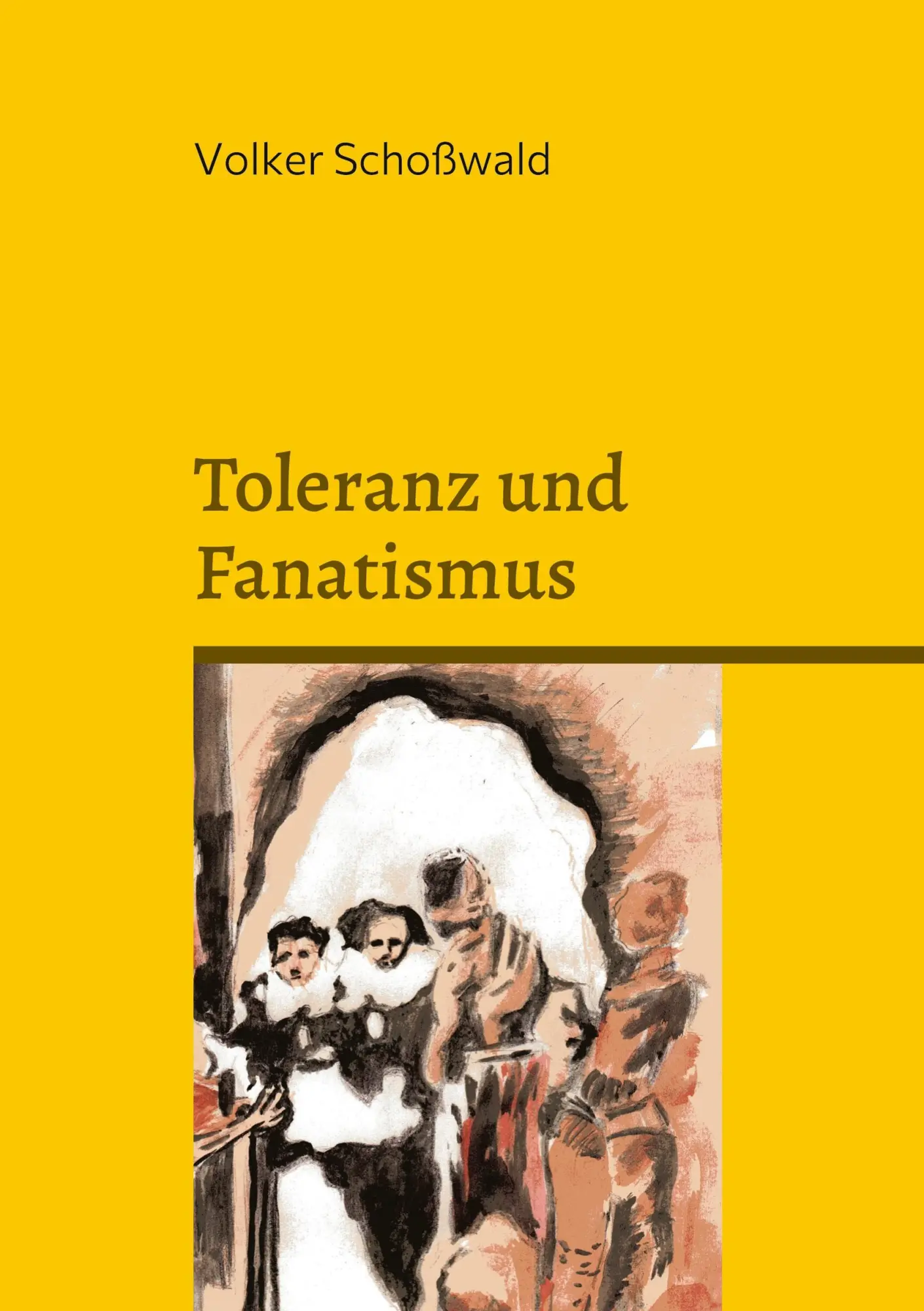 Cover: 9783740784003 | Toleranz und Fanatismus | Volker Schoßwald | Taschenbuch | 196 S.