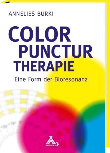 Cover: 9783887784003 | Color Punctur Therapie | Eine Form der Bioresonanz | Annelies Burki