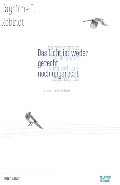 Cover: 9783945644003 | Das Licht ist weder gerecht noch ungerecht | Jayrôme Robinet | Buch