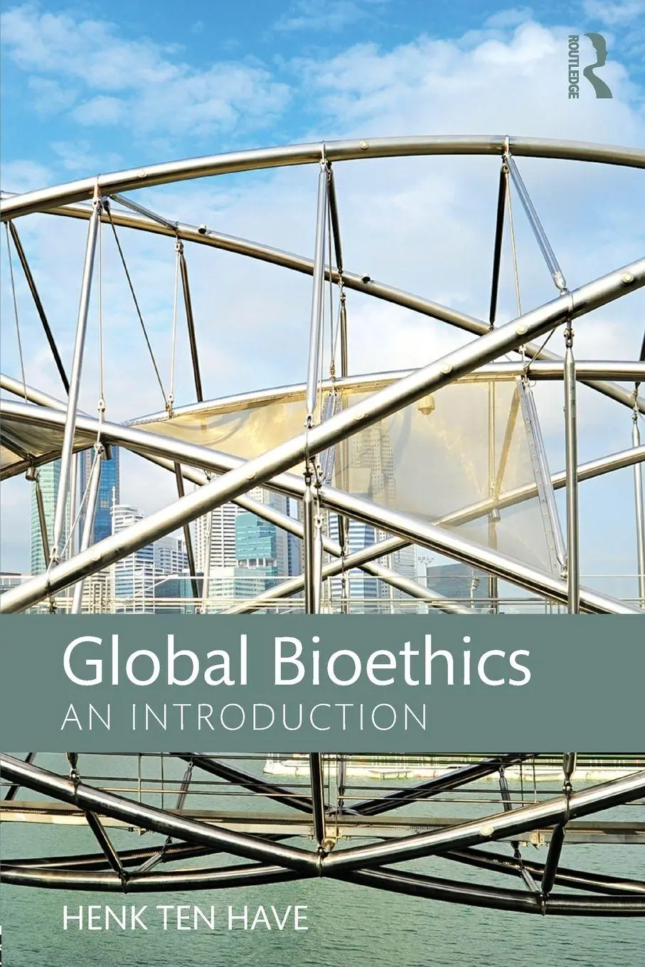 Cover: 9781138124103 | Global Bioethics | An introduction | Henk Ten Have | Taschenbuch