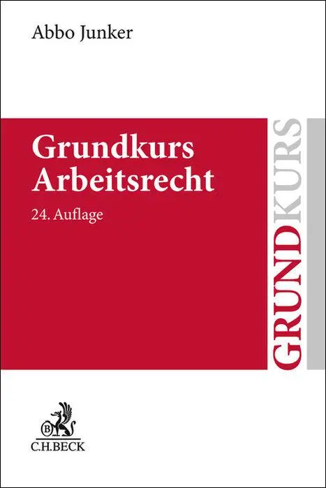 Cover: 9783406834103 | Grundkurs Arbeitsrecht | Abbo Junker | Taschenbuch | Grundkurse | XXXI