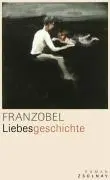 Cover: 9783552054103 | Liebsgeschichte | Roman | Franzobel | Buch | 224 S. | Deutsch | 2007