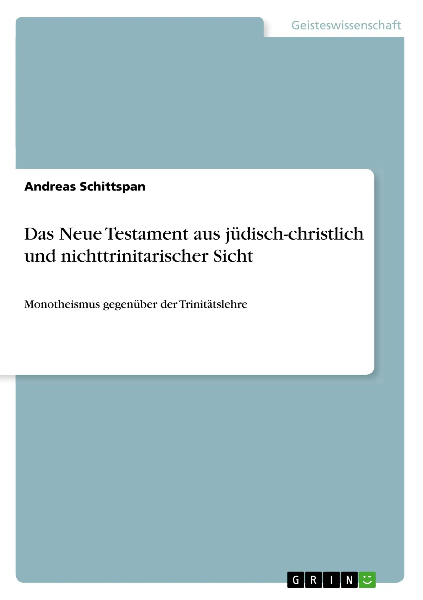 Cover: 9783668984103 | Das Neue Testament aus jüdisch-christlich und nichttrinitarischer...