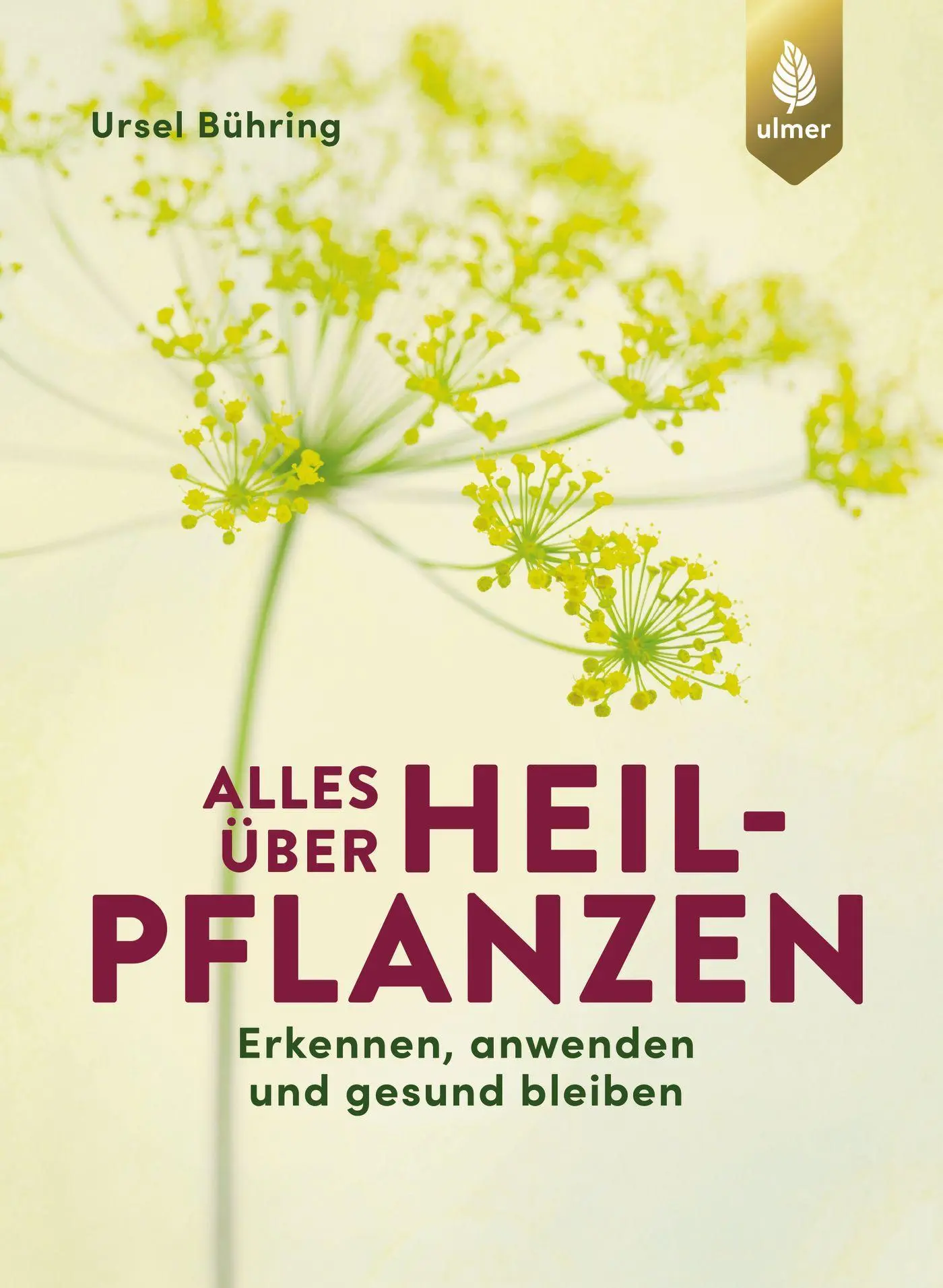 Cover: 9783818604103 | Alles über Heilpflanzen | Ursel Bühring | Buch | 432 S. | Deutsch