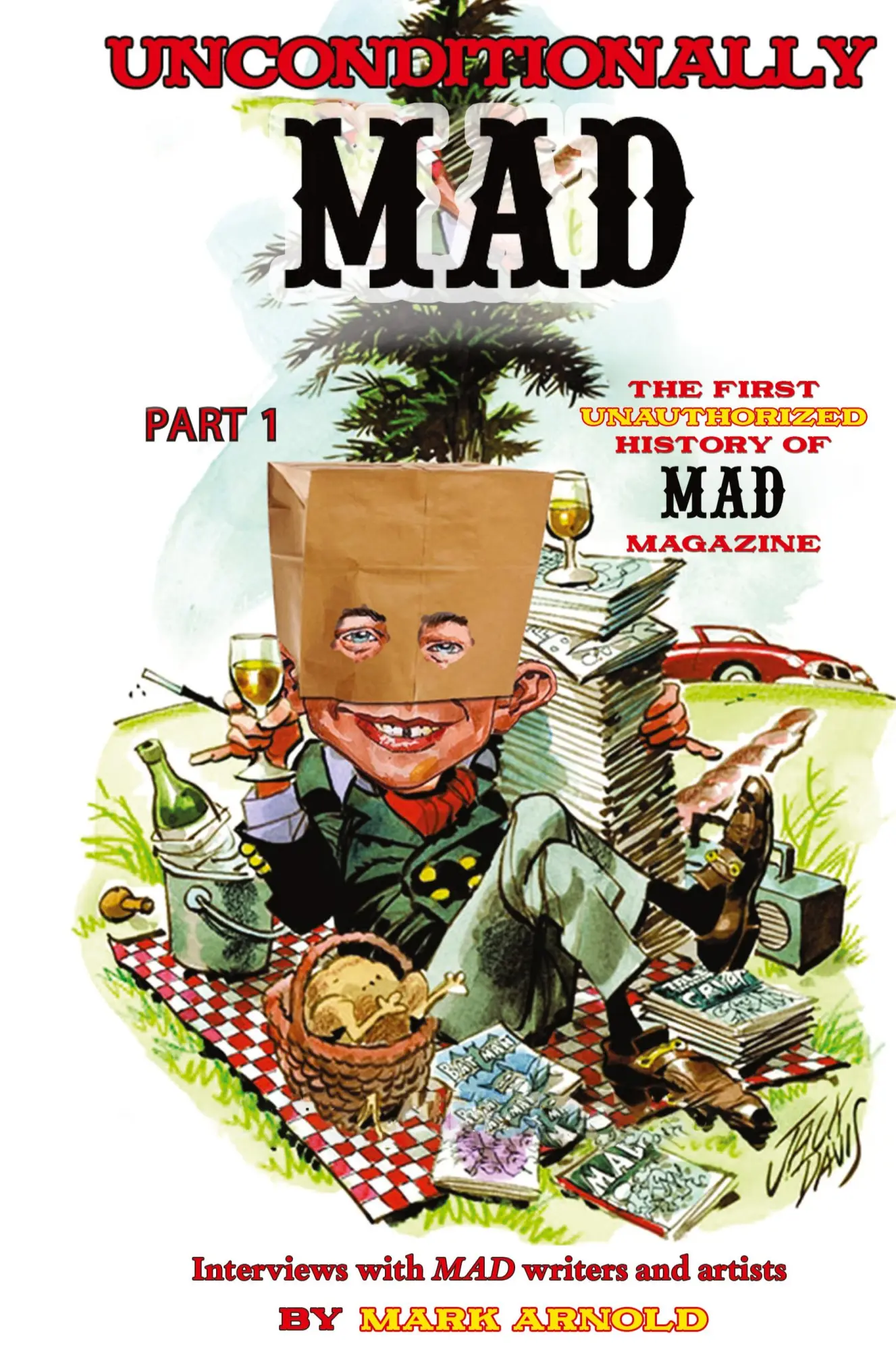 Cover: 9798887714103 | Unconditionally Mad, Part 1 - The First Unauthorized History of Mad...