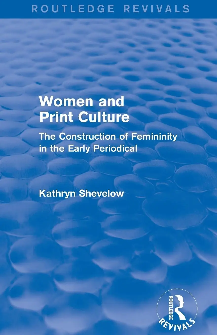 Cover: 9781138804203 | Women and Print Culture (Routledge Revivals) | Kathryn Shevelow | Buch