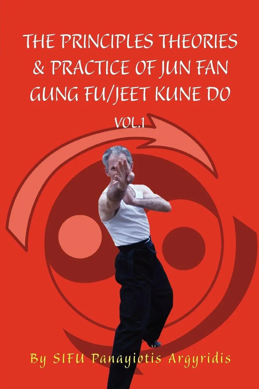 Cover: 9781453554203 | The Principles Theories &amp; Practice of Jun Fan Gung Fu/Jeet Kune Do...
