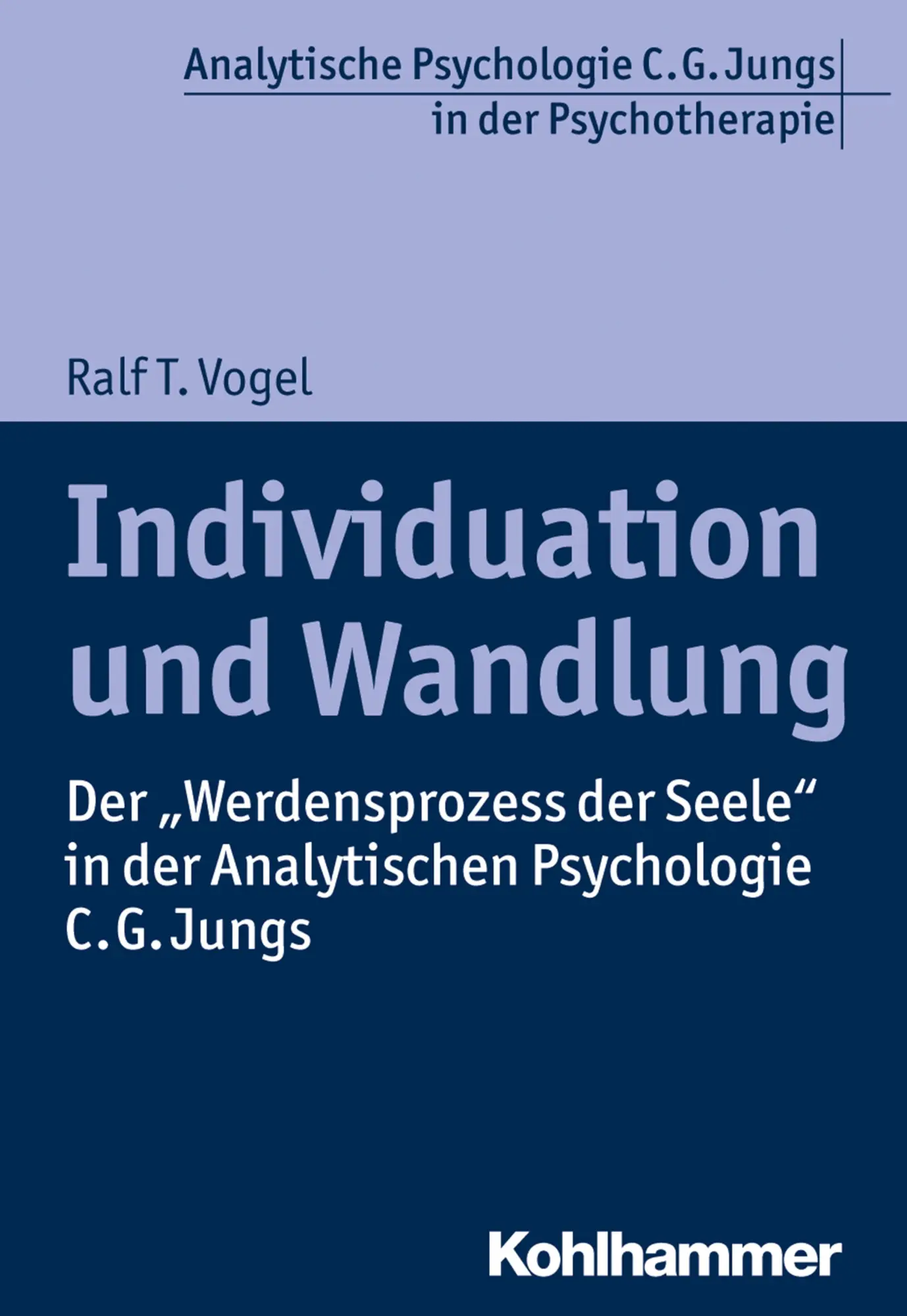 Cover: 9783170284203 | Individuation und Wandlung | Ralf T. Vogel | Taschenbuch | 151 S.