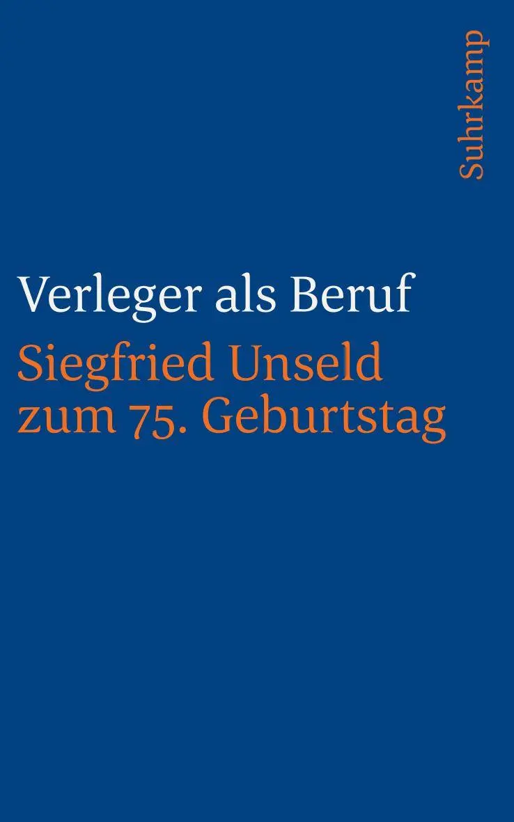 Cover: 9783518244203 | Verleger als Beruf | Siegfried Unseld zum 75. Geburtstag | Taschenbuch