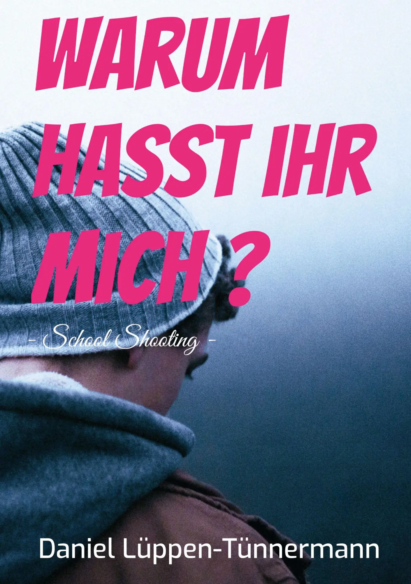Cover: 9783696384203 | Warum hasst ihr mich? | Daniel Lüppen-Tünnermann | Taschenbuch | 2026