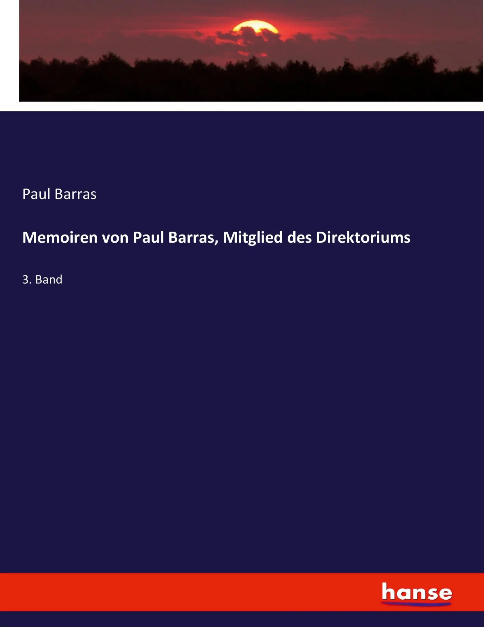 Cover: 9783744654203 | Memoiren von Paul Barras, Mitglied des Direktoriums | 3. Band | Barras