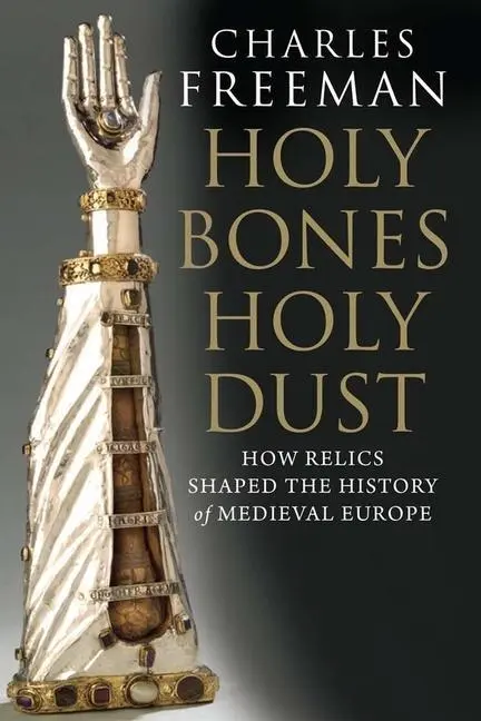 Cover: 9780300184303 | Holy Bones, Holy Dust – How Relics Shaped the History of Medieval...