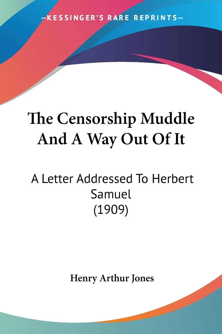 Cover: 9781120734303 | The Censorship Muddle And A Way Out Of It | Henry Arthur Jones | Buch