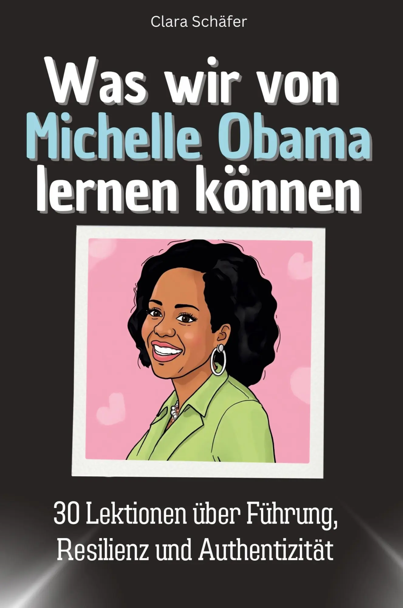 Cover: 9783759114303 | Was wir von Michelle Obama lernen können | Clara Schäfer | Taschenbuch