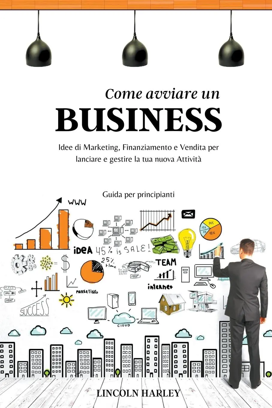 Cover: 9798215924303 | Come avviare un Business | Lincoln Harley | Taschenbuch | Italienisch