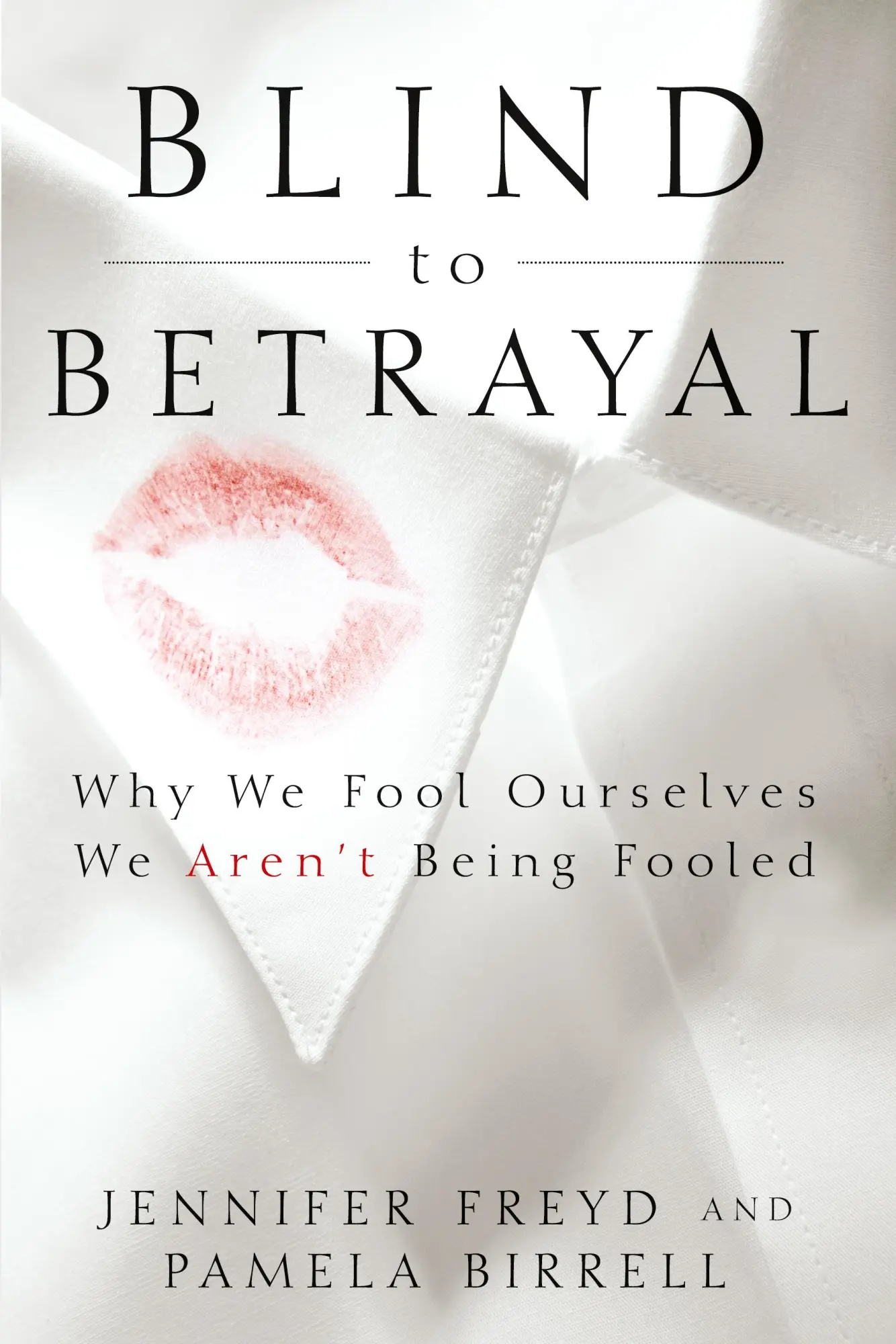 Cover: 9780470604403 | Blind to Betrayal | Why We Fool Ourselves We Aren't Being Fooled