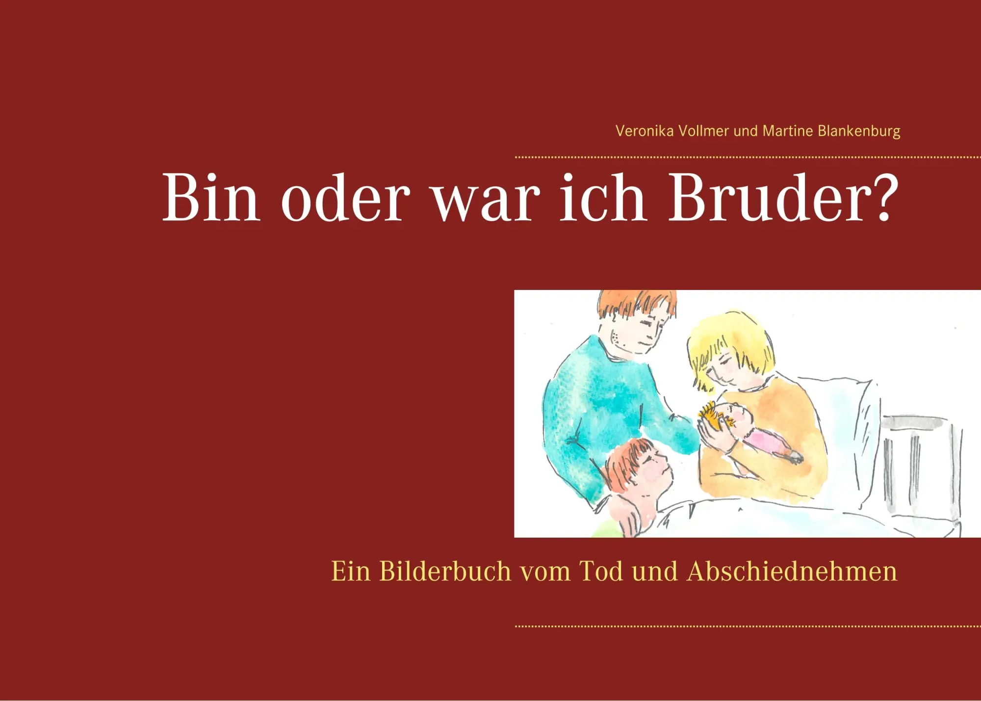 Cover: 9783746094403 | Bin oder war ich Bruder? | Ein Bilderbuch vom Tod und Abschiednehmen