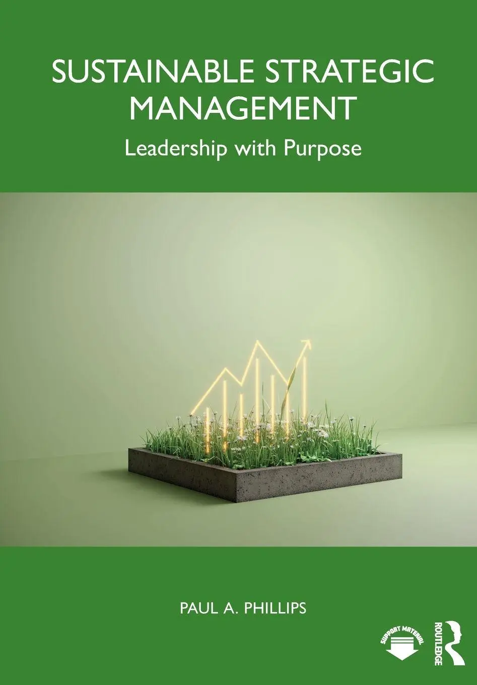 Cover: 9781032844503 | Sustainable Strategic Management | Leadership with Purpose | Phillips