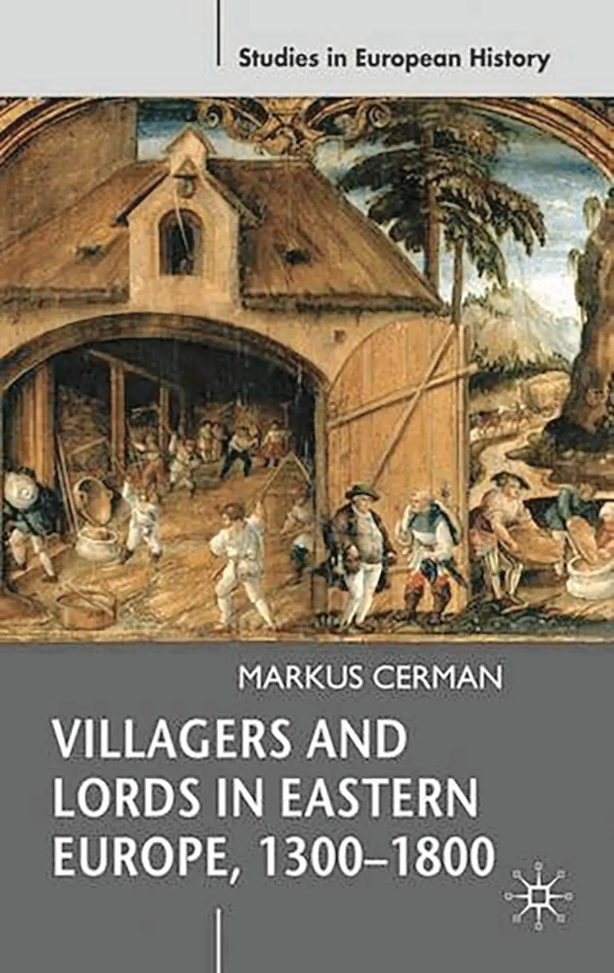 Cover: 9780230004603 | Villagers and Lords in Eastern Europe, 1300-1800 | Markus Cerman