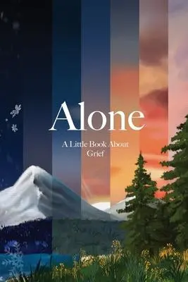 Cover: 9780646834603 | Alone | A Little Book About Grief | Jill M Adams | Taschenbuch | 2021