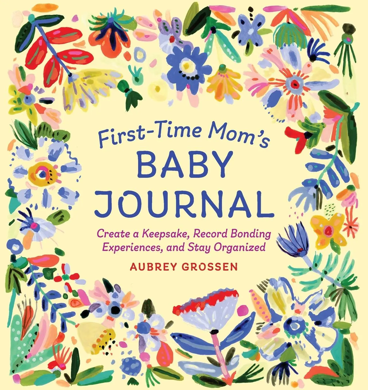 Cover: 9781646114603 | First-Time Mom's Baby Journal | Aubrey Grossen | Taschenbuch | 2020