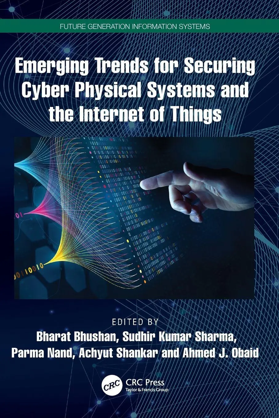 Cover: 9781032754703 | Emerging Trends for Securing Cyber Physical Systems and the...