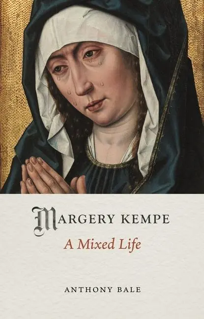 Cover: 9781789144703 | Margery Kempe | A Mixed Life | Anthony Bale | Buch | Gebunden | 2021