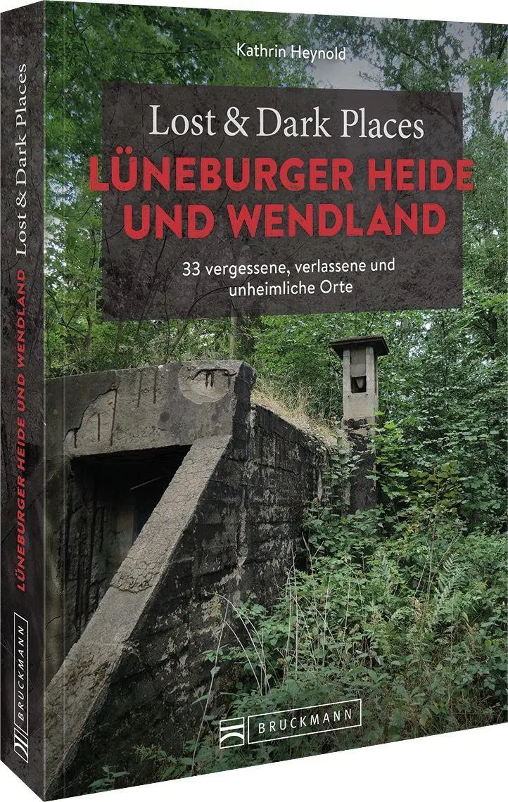 Cover: 9783734324703 | Lost &amp; Dark Places Lüneburger Heide und Wendland | Kathrin Heynold