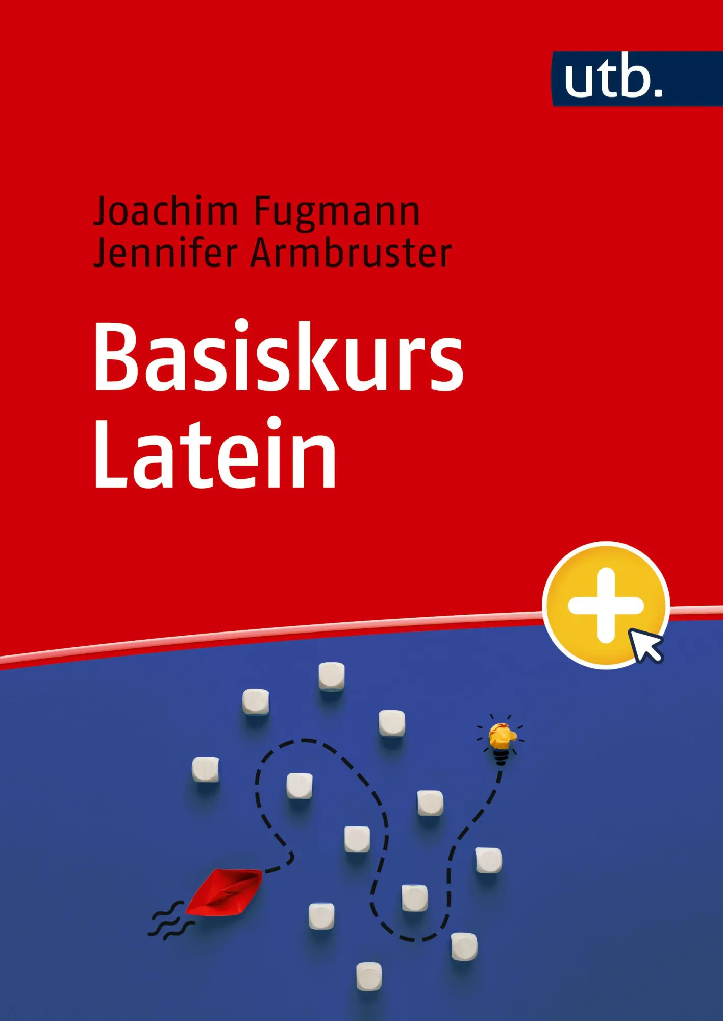Cover: 9783825264703 | Basiskurs Latein | In 40 Schritten zum Erfolg | Armbruster (u. a.)