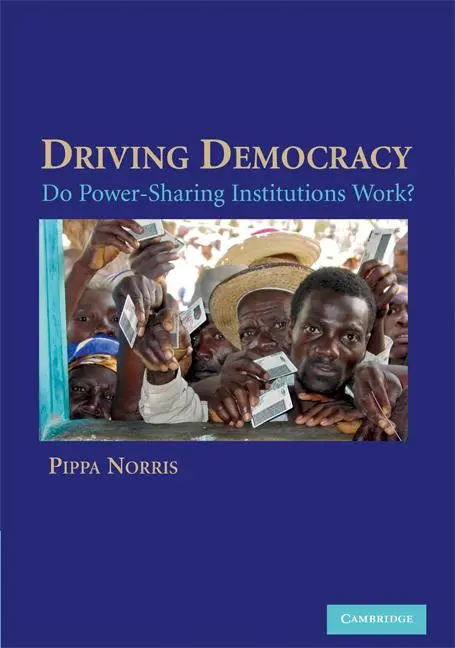 Cover: 9780521694803 | Driving Democracy | Do Power-Sharing Institutions Work? | Pippa Norris
