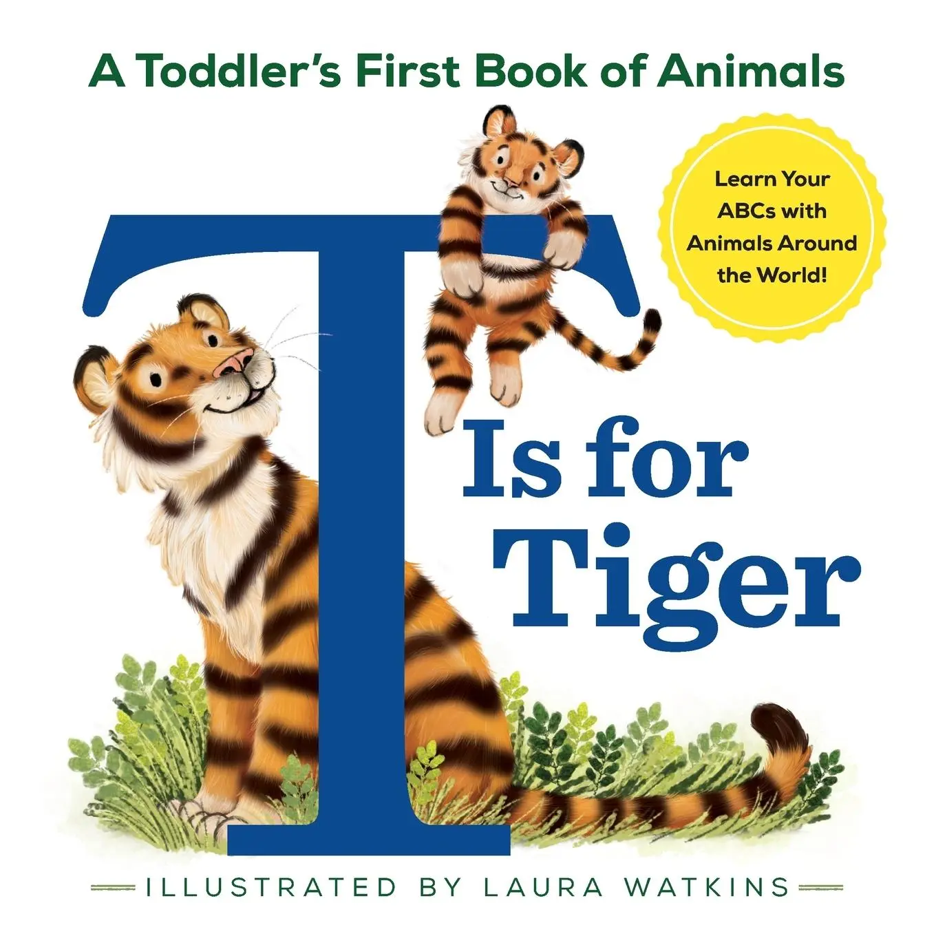 Cover: 9781641524803 | T Is for Tiger | A Toddler's First Book of Animals | Taschenbuch