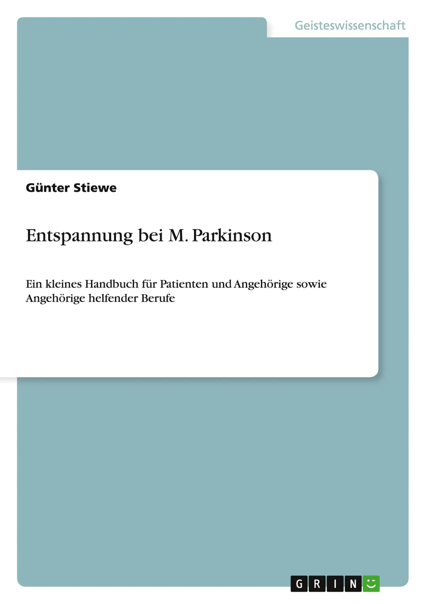 Cover: 9783640714803 | Entspannung bei M. Parkinson | Günter Stiewe | Taschenbuch | 40 S.