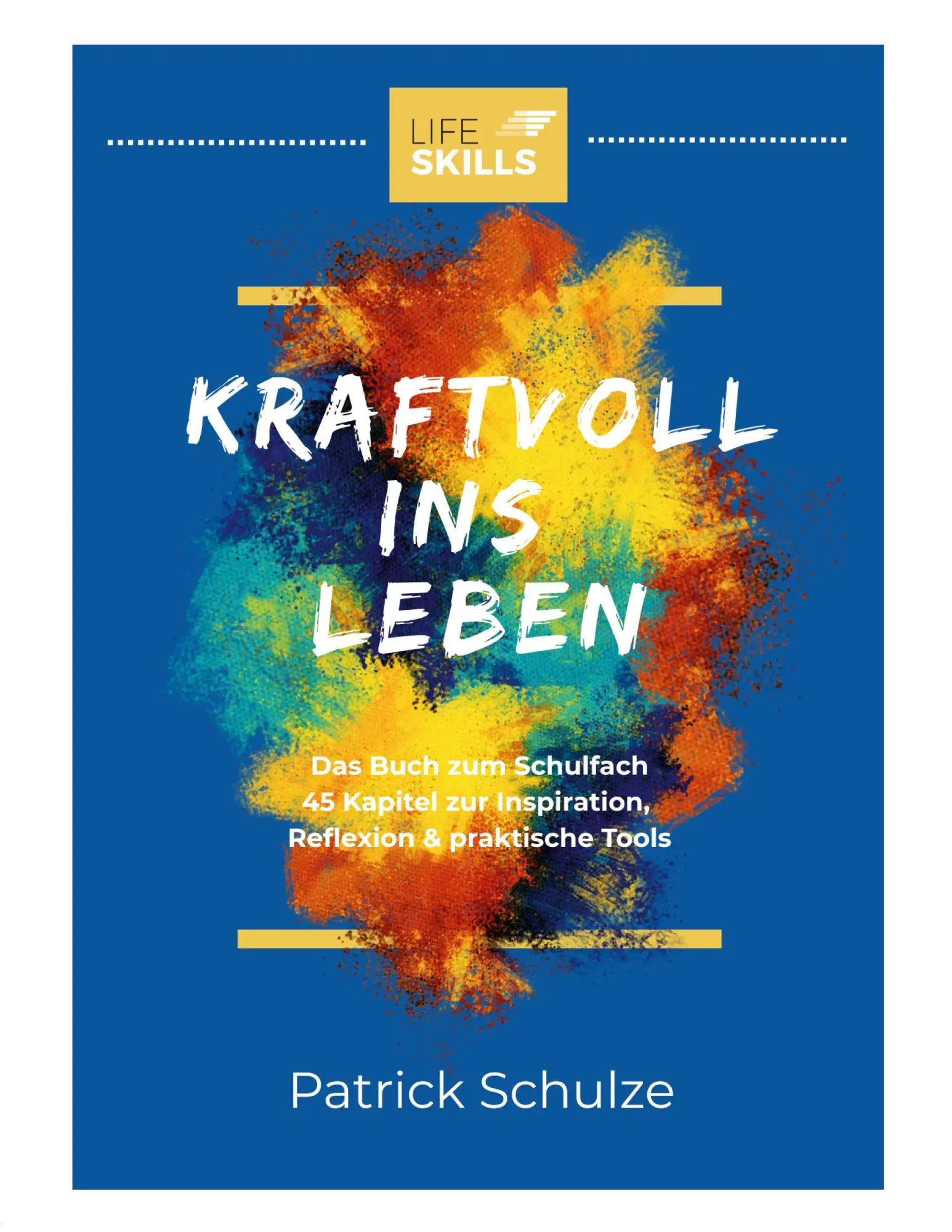 Cover: 9783695194803 | Life Skills | Kraftvoll ins Leben | Patrick Schulze | Taschenbuch