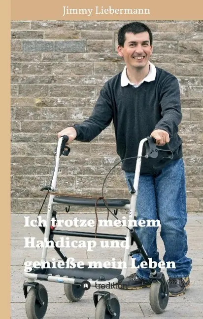 Cover: 9783732334803 | Ich trotze meinem Handicap und genieße mein Leben | Jimmy Liebermann