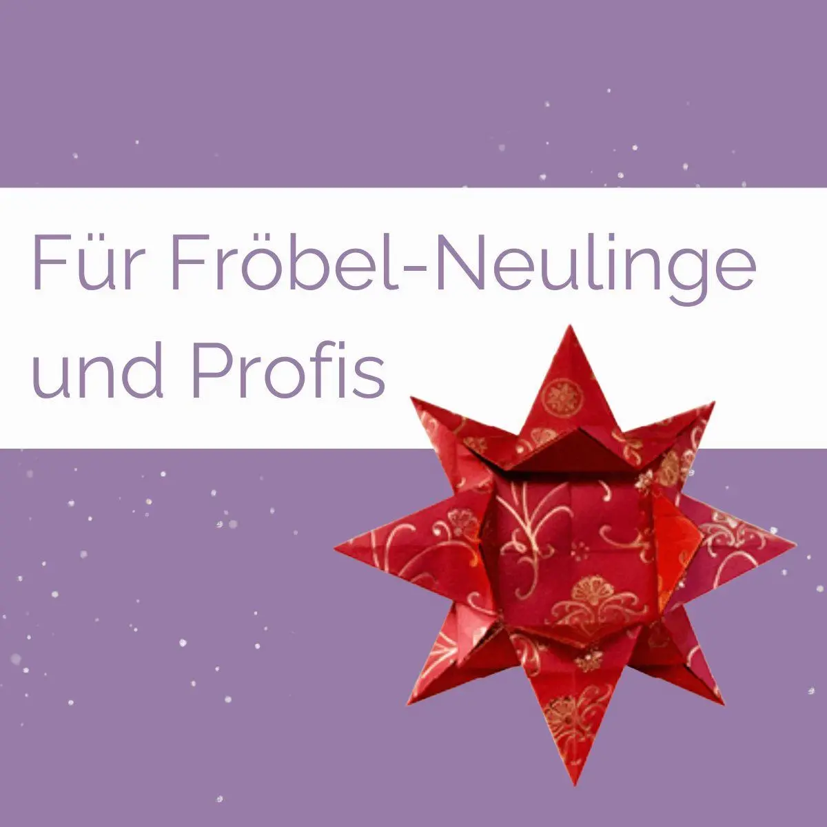 Bild: 9783735854803 | Fröbelsterne zum Verlieben | Vom Klassiker bis zu neuen Variationen