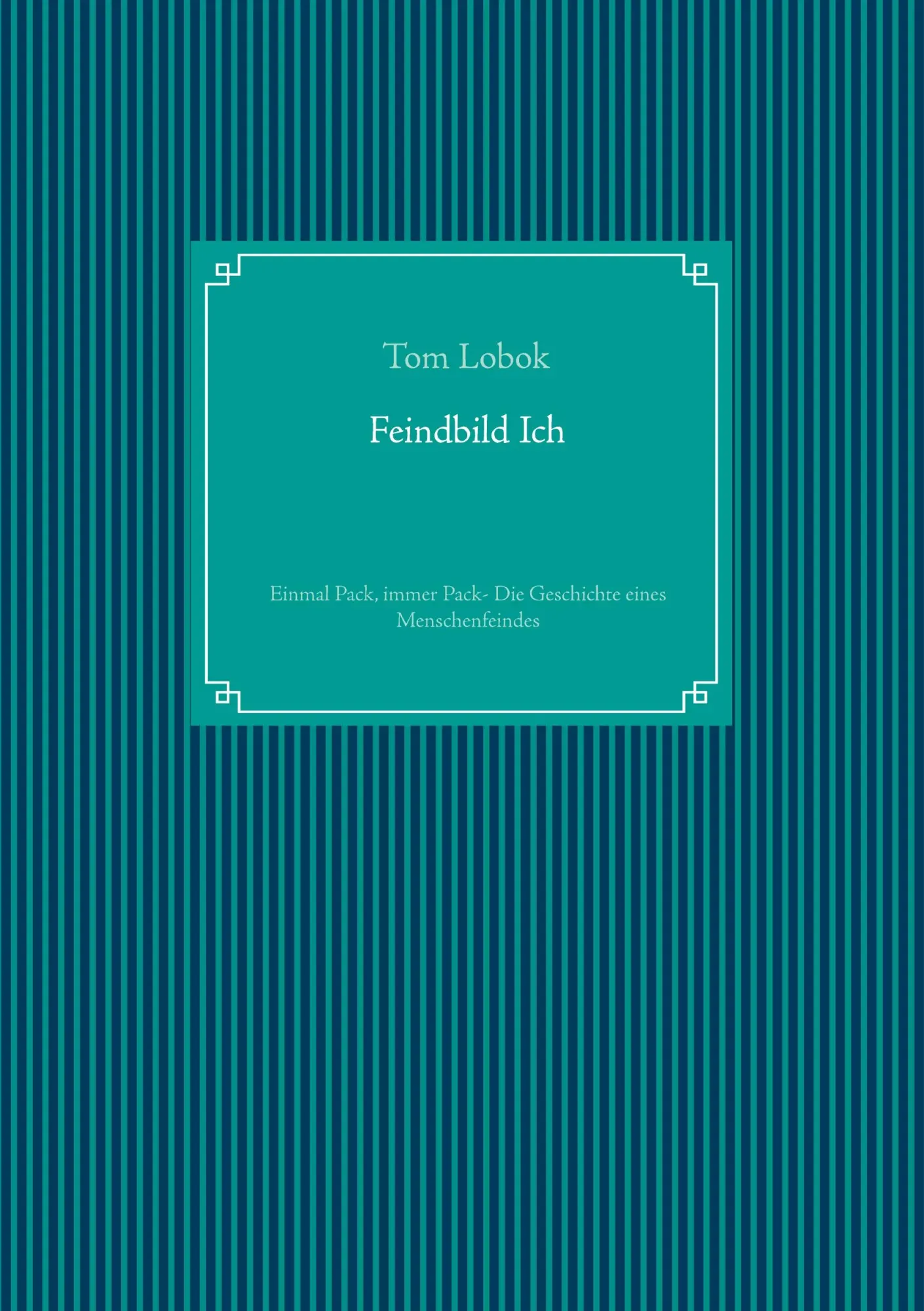 Cover: 9783751904803 | Feindbild Ich | Tom Lobok | Taschenbuch | Feindbild Ich | Paperback