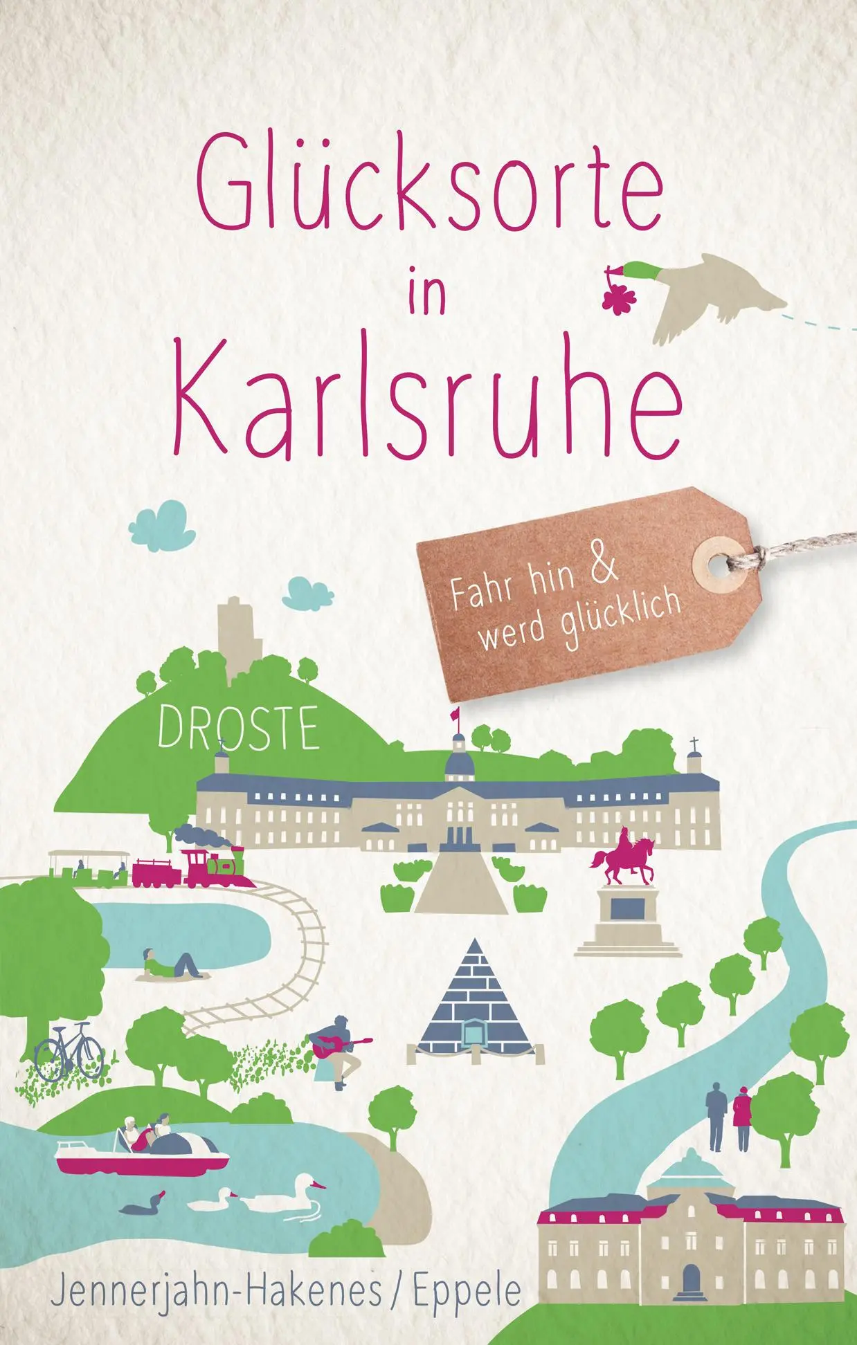 Cover: 9783770024803 | Glücksorte in Karlsruhe | Fahr hin &amp; werd glücklich | Taschenbuch