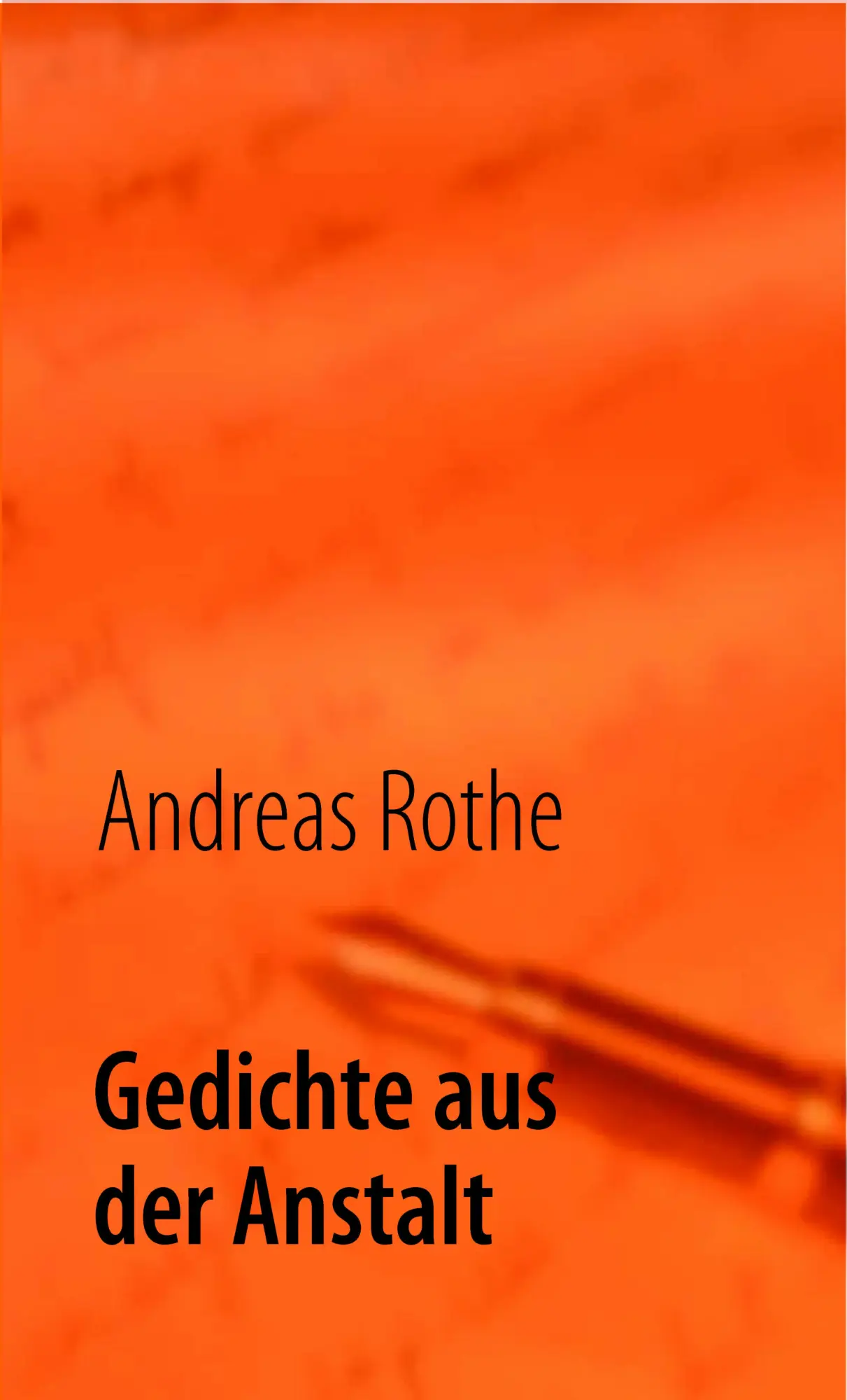 Cover: 9783837064803 | Gedichte aus der Anstalt | Andreas Rothe | Taschenbuch | 68 S. | 2008