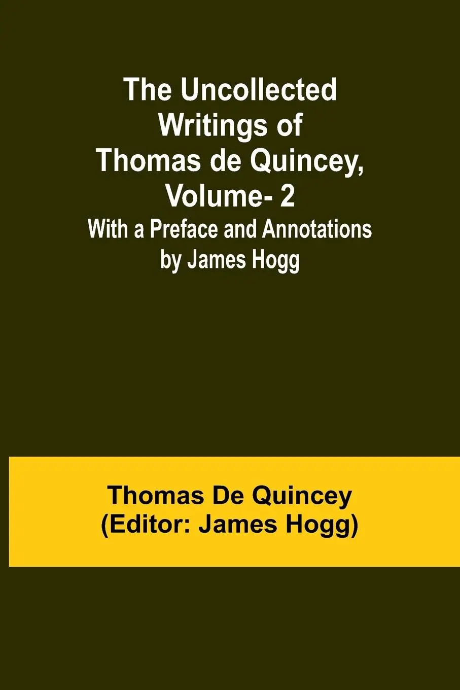 Cover: 9789362094803 | The Uncollected Writings of Thomas de Quincey, Vol. 2; With a...