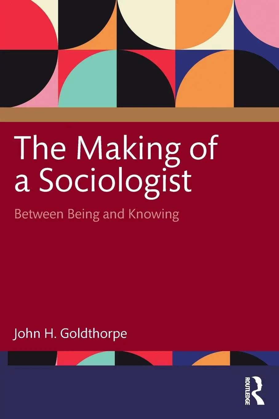 Cover: 9781032974903 | The Making of a Sociologist | Between Being and Knowing | Goldthorpe