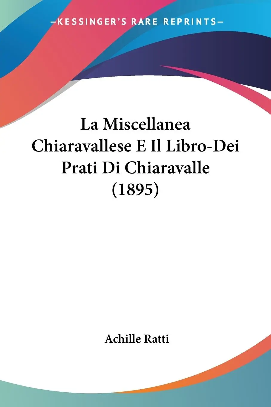 Cover: 9781160134903 | La Miscellanea Chiaravallese E Il Libro-Dei Prati Di Chiaravalle...