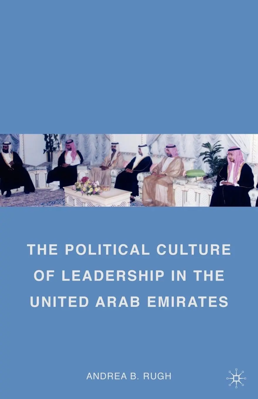 Cover: 9780230105003 | The Political Culture of Leadership in the United Arab Emirates | Rugh