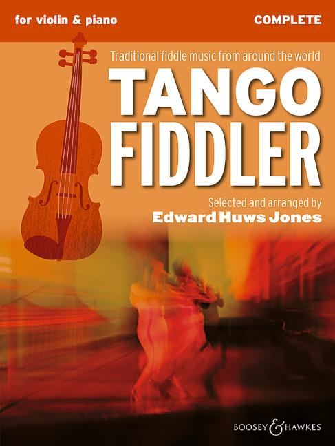 The Tango Fiddler  Complete Edition. Violine (2 Violinen) und Klavier, Gitarre ad libitum.. Violinstimmen in leichtem und mittlerem Schwierigkeitsgrad  Edward Huws Jones  Noten (Rückendrahtheftung) - Huws Jones, Edward