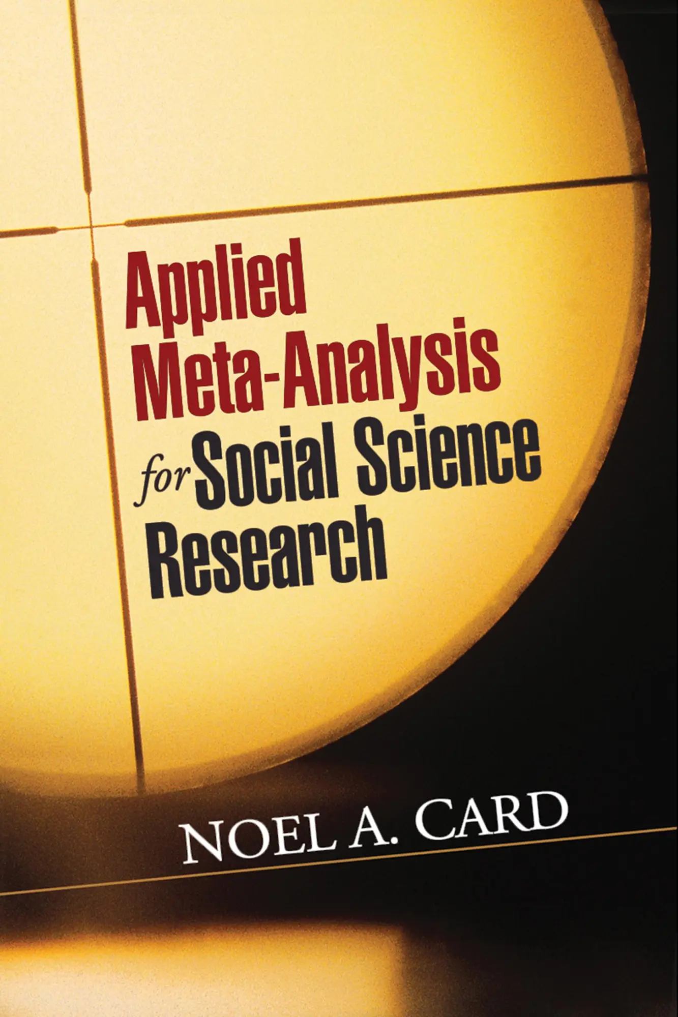 Cover: 9781462525003 | Applied Meta-Analysis for Social Science Research | Noel A Card | Buch