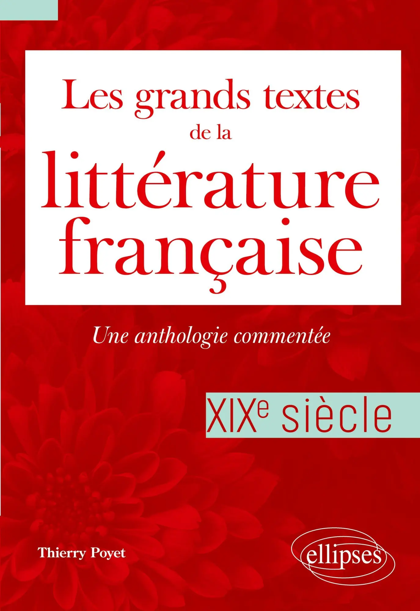 Cover: 9782340105003 | Les grands textes de la littérature française. XIXe siècle | Poyet