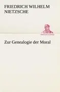 Cover: 9783842415003 | Zur Genealogie der Moral | Friedrich Wilhelm Nietzsche | Taschenbuch